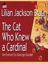 The Cat Who Knew a Cardinal: Jim Qwilleran Feline Whodunnit Series, Book 12